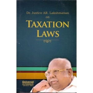 Universal's Taxation Laws Book by Dr. Justice AR. Lakshmanan